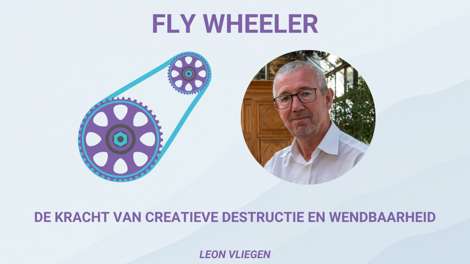 26e FLY wheeler : de kracht van creatieve destructie en wendbaarheid